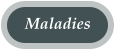 Maladies